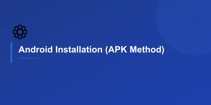 Android Installation (APK Method)