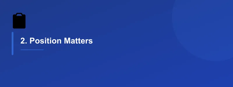 2. Position Matters