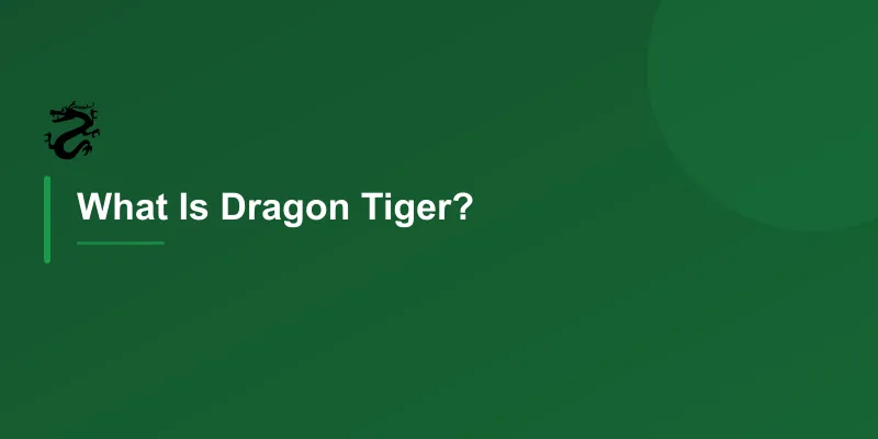 What Is Dragon Tiger?