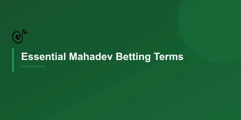 Essential Mahadev Betting Terms