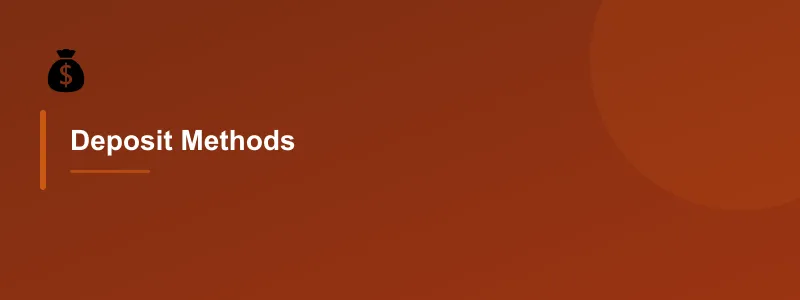 Deposit Methods