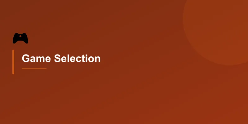 Game Selection